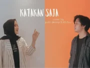 Lirik Lagu Katakan Saja Khifnu (cover) by Putri Delina ft. Khifnu